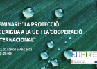 Seminari: “La protecció de l’aigua a la UE i la cooperació internacional”